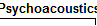  Psychoacoustics 